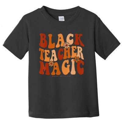 Teacher Black History Month  Black Teacher Magic Toddler T-Shirt