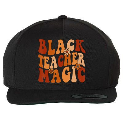 Teacher Black History Month  Black Teacher Magic Wool Snapback Cap