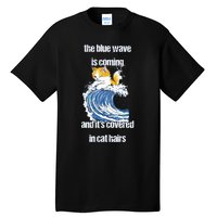 The Blue Humor Wave Is Coming Covered In Cat Hairs Kamala Tall T-Shirt