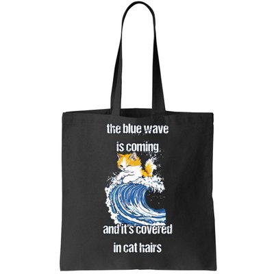 The Blue Humor Wave Is Coming Covered In Cat Hairs Kamala Tote Bag