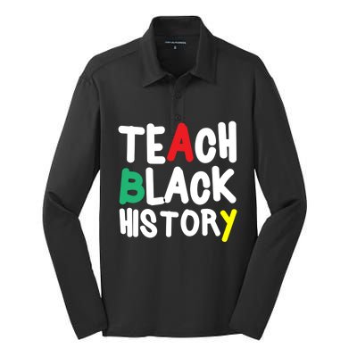 Teach Black History Juneteenth Black History Month Gift Silk Touch Performance Long Sleeve Polo