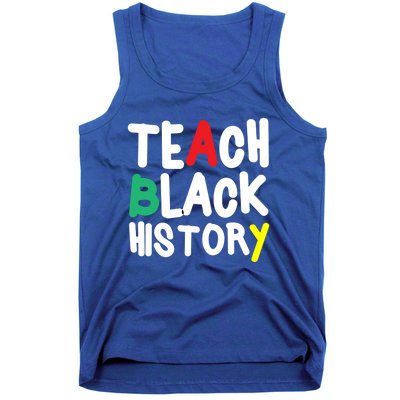 Teach Black History Juneteenth Black History Month Gift Tank Top