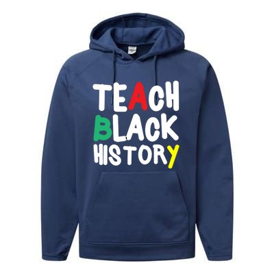 Teach Black History Juneteenth Black History Month Gift Performance Fleece Hoodie