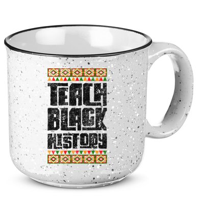 Teach Black History Great Gift 15oz Campfire Ceramic Mug