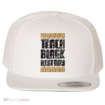 Teach Black History Great Gift Wool Snapback Cap