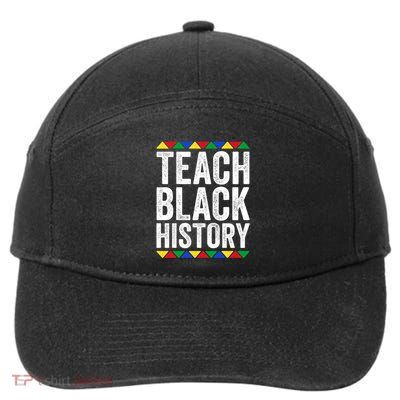 Teach Black History Gift Black History Month Cute Gift 7-Panel Snapback Hat