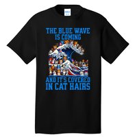 The Blue Humor Wave Is Coming Covered In Cat Hairs Kamala Tall T-Shirt