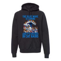 The Blue Humor Wave Is Coming Covered In Cat Hairs Kamala Premium Hoodie