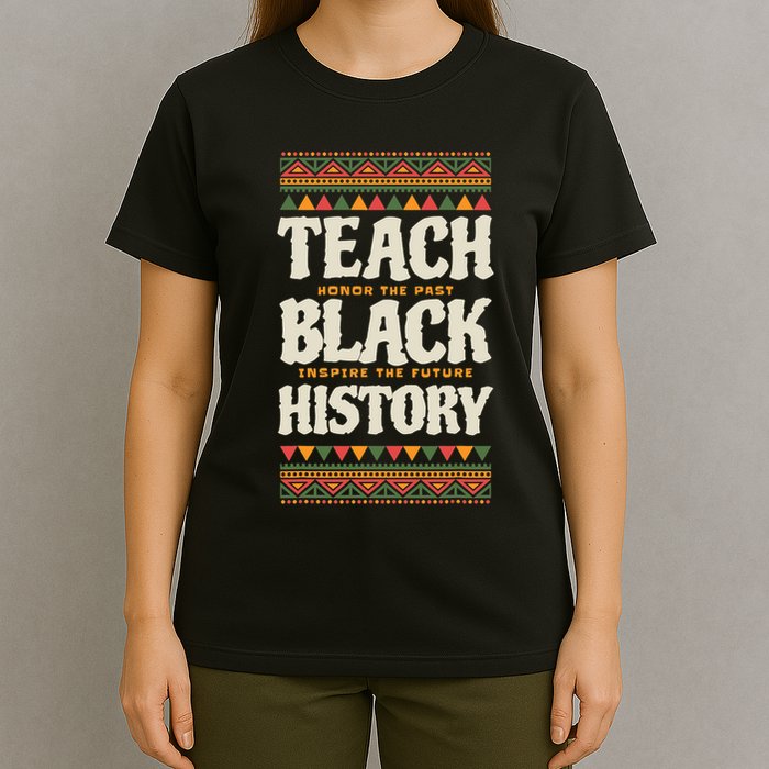 Teach Black History T-Shirt