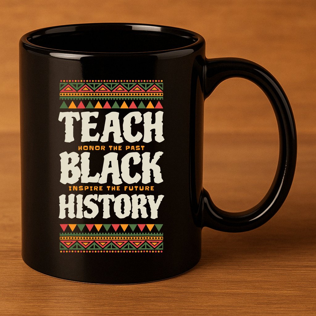 Teach Black History 11oz C Handle Ceramic Mug
