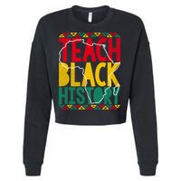 Teach Black History Pride Educator Matter Studen Funny Gift Cropped Pullover Crew