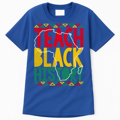 Teach Black History Pride Educator Matter Studen Funny Gift Tall T-Shirt