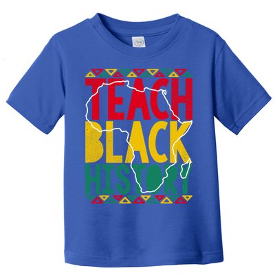 Teach Black History Pride Educator Matter Studen Funny Gift Toddler T-Shirt