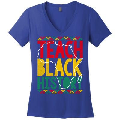 Teach Black History Pride Educator Matter Studen Funny Gift Women's V-Neck T-Shirt