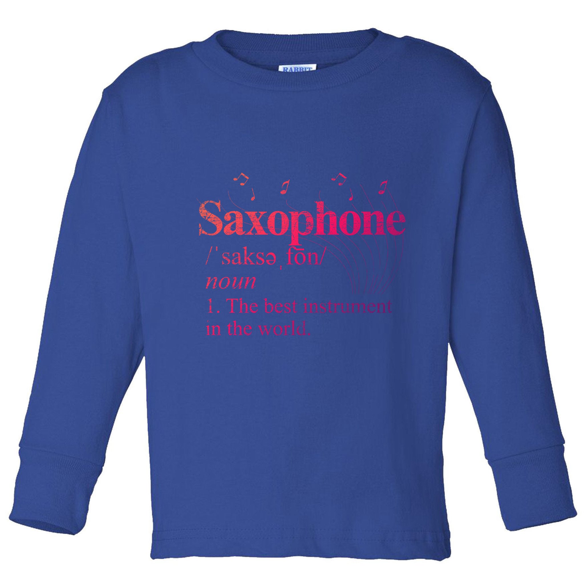The Best Instrut In The World Saxophone Gift Toddler Long Sleeve Shirt