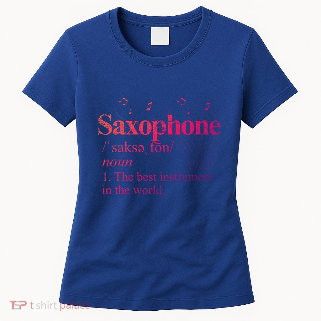 The Best Instrut In The World Saxophone Gift Womens T-Shirt