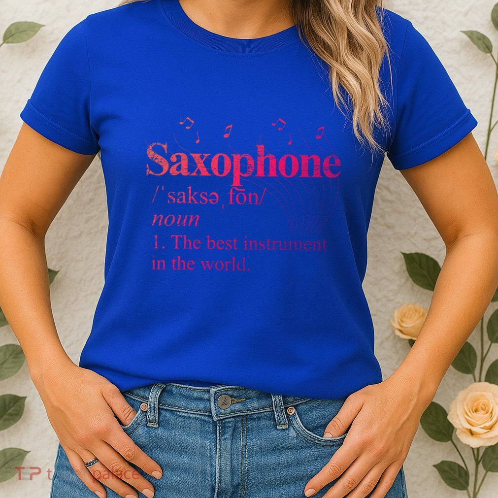 The Best Instrut In The World Saxophone Gift Womens T-Shirt