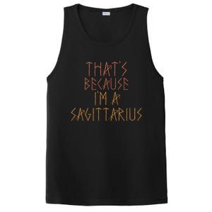 Thats Because Im A Sagittarius Gift Funny Sign Gift PosiCharge Competitor Tank