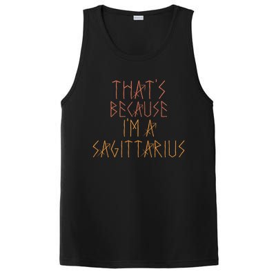 Thats Because Im A Sagittarius Gift Funny Sign Gift PosiCharge Competitor Tank