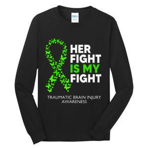 Traumatic Brain Injury Awareness Her Fight Green Ribbon Tall Long Sleeve T-Shirt