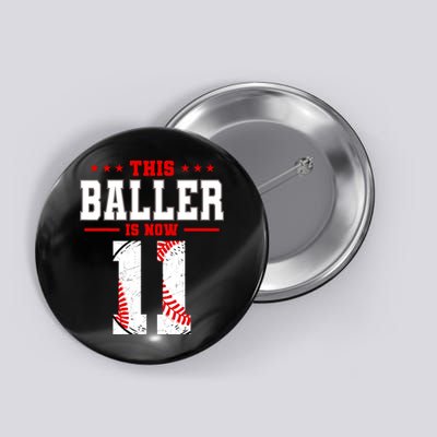 This Baller Is Now 11 Birthday Baseball Theme Bday Party Button