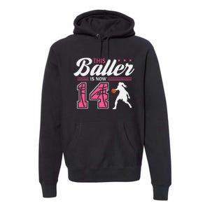 This Baller Is Now 14 Year Old Basketball 14th Birthday Premium Hoodie