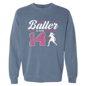 This Baller Is Now 14 Year Old Basketball 14th Birthday Garment-Dyed Sweatshirt