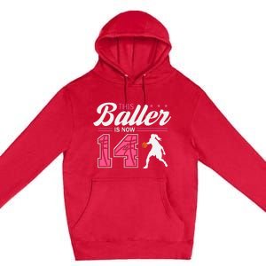 This Baller Is Now 14 Year Old Basketball 14th Birthday Premium Pullover Hoodie