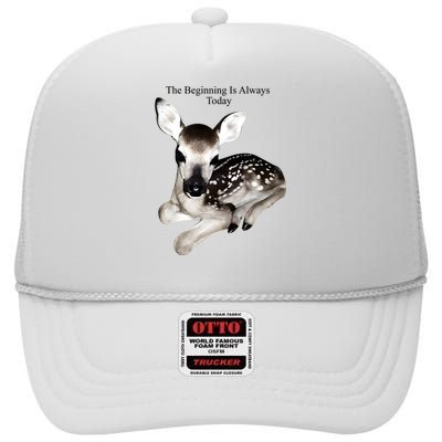 The Beginning Is Always Today Deer High Crown Mesh Back Trucker Hat