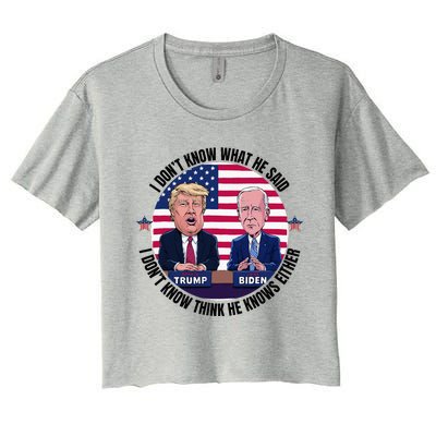 Trump Biden I DonT Know What He Said He DoesnT Either Women's Crop Top Tee