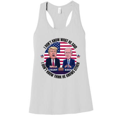 Trump Biden I DonT Know What He Said He DoesnT Either Women's Racerback Tank