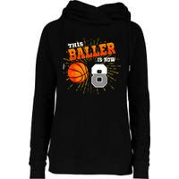 This Baller Is Now 8 Basketball 8th Birthday Party Womens Funnel Neck Pullover Hood