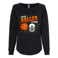 This Baller Is Now 8 Basketball 8th Birthday Party Womens California Wash Sweatshirt