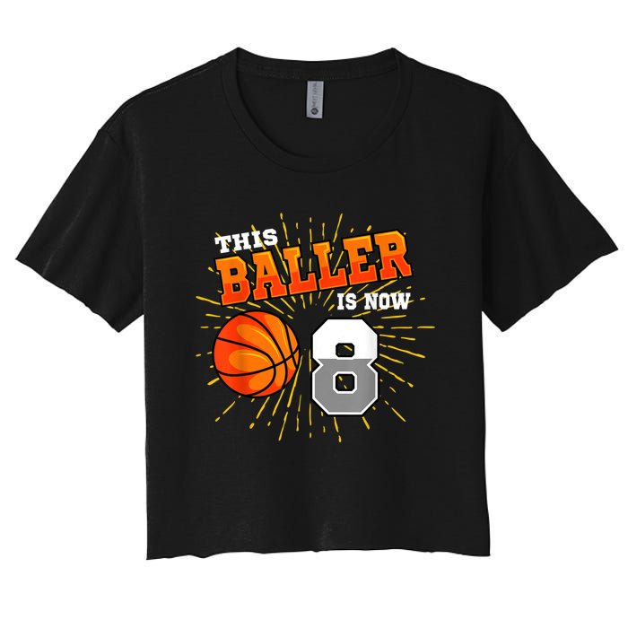 This Baller Is Now 8 Basketball 8th Birthday Party Women's Crop Top Tee