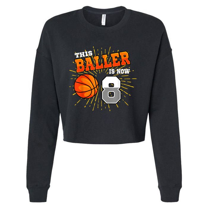 This Baller Is Now 8 Basketball 8th Birthday Party Cropped Pullover Crew