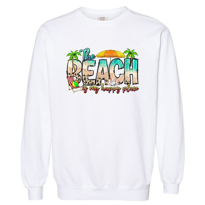 The Beach Is My Happy Place Vacation Summer Garment-Dyed Sweatshirt