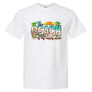 The Beach Is My Happy Place Vacation Summer Garment-Dyed Heavyweight T-Shirt