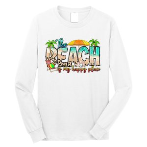 The Beach Is My Happy Place Vacation Summer Long Sleeve Shirt