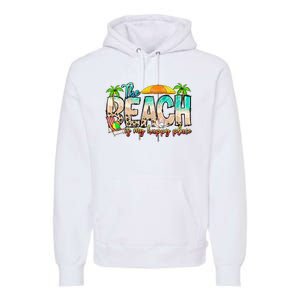 The Beach Is My Happy Place Vacation Summer Premium Hoodie