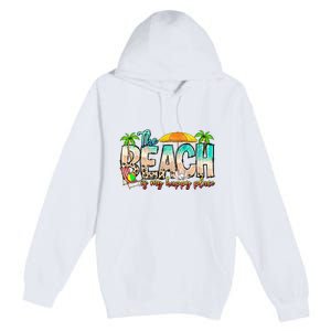 The Beach Is My Happy Place Vacation Summer Premium Pullover Hoodie