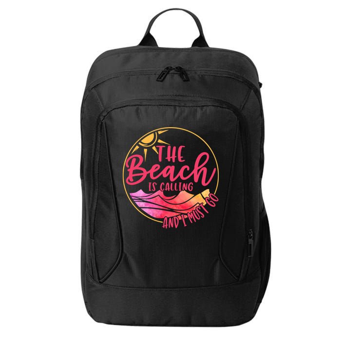 The Beach Is Calling And I Must Go City Backpack