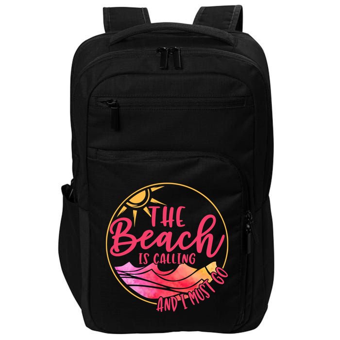 The Beach Is Calling And I Must Go Impact Tech Backpack