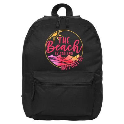 The Beach Is Calling And I Must Go 16 in Basic Backpack