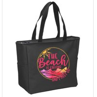 The Beach Is Calling And I Must Go Zip Tote Bag