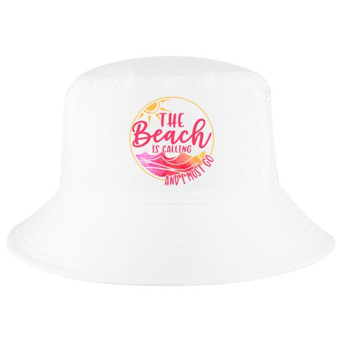The Beach Is Calling And I Must Go Cool Comfort Performance Bucket Hat