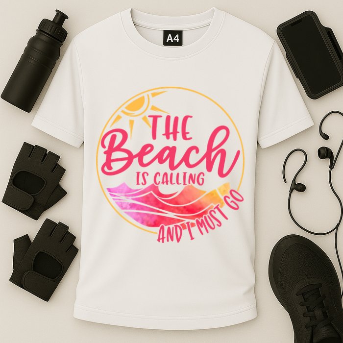 The Beach Is Calling And I Must Go Performance Shirt