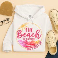 The Beach Is Calling And I Must Go Hoodie