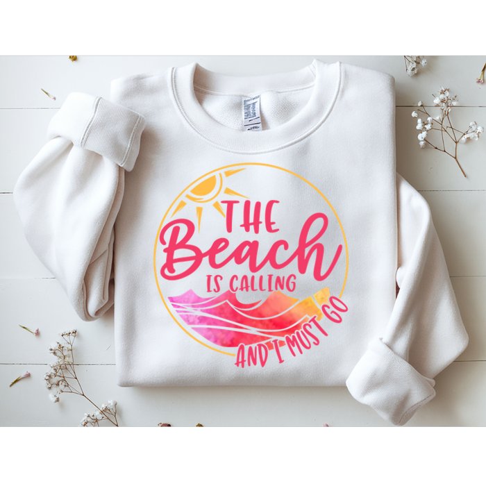 The Beach Is Calling And I Must Go Sweatshirt