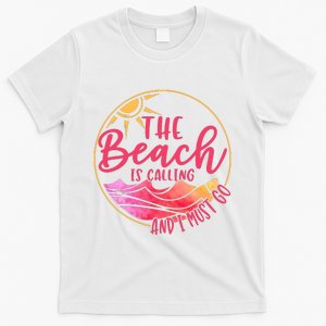 The Beach Is Calling And I Must Go T-Shirt