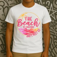 The Beach Is Calling And I Must Go T-Shirt